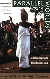 Parallel Worlds: An Anthropologist and a Writer Encounter Africa