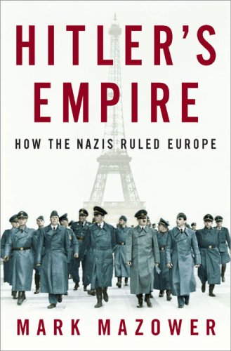 Hitler's Empire: How the Nazis Ruled Europe