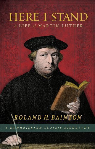 Here I Stand: A Life of Martin Luther (Hendrickson Classic Biographies) by Bainton, Roland Herbert published by Hendrickson Pub (2009)