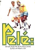 Pelé : my life and the beautiful game : the autobiography of Pelé