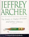 from Jeffrey Archer The Grass is Always Greener and Other Stories: selected from To Cut A Long Story Short