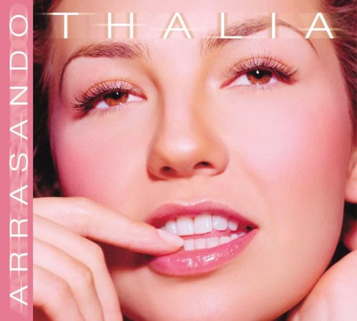 Thalia - Arrasando (+ 3 bonus tracks) - Zortam Music