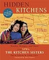 Hidden Kitchens: Stories, Recipes and More from NPR's The Kitchen Sisters