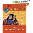 Hidden Kitchens: Stories, Recipes and More from NPR's The Kitchen Sisters