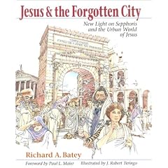 Jesus and the Forgotten City : New Light on Sepphoris and the Urban World of Jesus