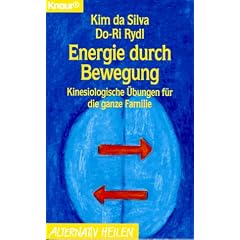 Energie durch Bewegung. Kinesiologische �bungen f�r die ganze Familie.