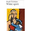White spirit - Grand Prix du Roman de l'Acad�mie Fran�aise 1990