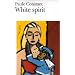 White spirit - Grand Prix du Roman de l'Acad�mie Fran�aise 1990