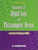 Fundamentals of Digital Logic and Microcomputer Design: Includes Verilog & VHDL -- Fourth Edition