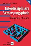 Interdisziplinäre Versorgungspfade: Pathways of Care