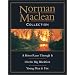 Norman MacLean Collection: River Runs Through It, Young Men, Big Blackfoot