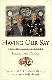 Having Our Say: The Delany Sisters' First 100 Years