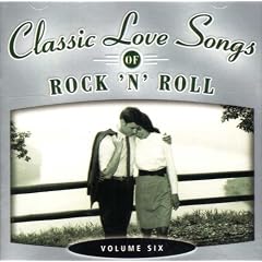 Classic Love Songs of Rock 'N' Roll Volume 6