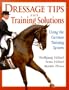 Dressage Tips and Training Solutions: Based on the German Training System