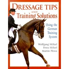 Dressage Tips and Training Solutions: Based on the German Training System
