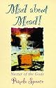 Mad About Mead: Nectar of the Gods