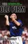 The Old Firm: Sectarianism, Sport and Society in Scotland