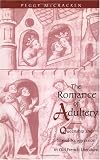 The Romance of Adultery: Queenship and Sexual Transgression in Old French Literature (The Middle Ages Series)