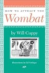 How to Attract the Wombat