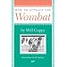 How to Attract the Wombat (Nonpareil Book, 93.)