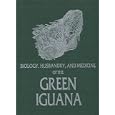 Biology, Husbandry, and Medicine of the Green Iguana by  Elliott R. Jacobson