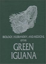 Biology, Husbandry, and Medicine of the Green Iguana