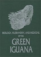 Biology, Husbandry, and Medicine of the Green Iguana