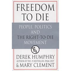 Freedom to Die: People, Politics, and the Right-To-Die Movement