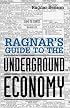 Ragnar's Guide to the Underground Economy