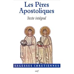 Les P�res Apostoliques : Texte int�gral