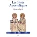 Les P�res Apostoliques : Texte int�gral