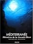 M�diterran�e : M�moires de la Grande Bleue