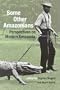 Some Other Amazonians: Perspectives On Modern Amazonia