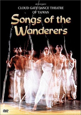 Songs of the Wanderers    Cloud Gate Dance Theatre of Taiwan