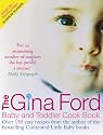 The Gina Ford Baby & Toddler Cook Book: Over 100 easy recipes for all the family to enjoy