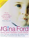 The Gina Ford Baby & Toddler Cook Book: Over 100 easy recipes for all the family to enjoy
