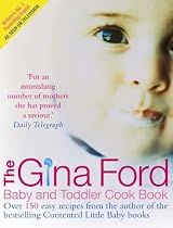 The Gina Ford Baby & Toddler Cook Book: Over 100 easy recipes for all the family to enjoy