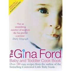 The Gina Ford Baby & Toddler Cook Book: Over 100 easy recipes for all the family to enjoy