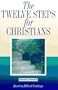 The Twelve Steps for Christians
