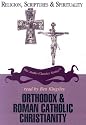 Orthodox & Roman Catholic Christianity (Religion, Scriptures, and Spirituality)