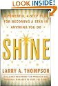 Shine: A Powerful 4-step Plan for Becoming a Star in Anything You Do