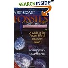 West Coast Fossils: A Guide to the Ancient Life of Vancouver Island by Rolf Ludvigsen and Graham Beard