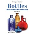 Antique Trader Bottles Identification and Price Guide by  Michael Polak