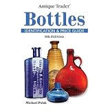 Antique Trader Bottles Identification and Price Guide