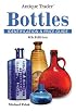 Antique Trader Bottles Identification and Price Guide