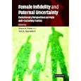 Female Infidelity and Paternal Uncertainty: Evolutionary Perspectives on Male Anti-Cuckoldry Tactics