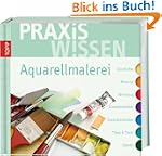 PraxisWissen Aquarellmalerei
