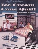 Ice Cream Cone Quilt (Quilt in a Day) (Quilt in a Day)
