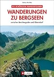Die sch&ouml;nsten Wanderungen zu Bergseen: zwischen Berchtesgaden und Oberstdorf - Stefan Herbke