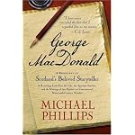 George MacDonald: A Biography of Scotlands Beloved Storyteller book cover